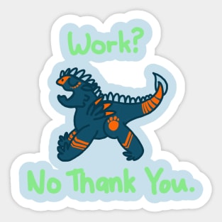 Work? No thank you. Sticker